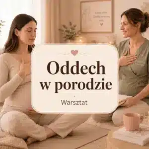 Oddech w porodzie – warsztat teoretyczno-praktyczny